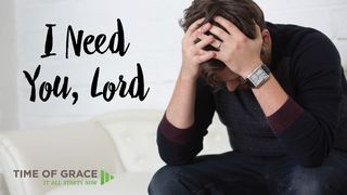 I Need You Lord: Devotions From Time of Grace Psalms 69:19 New Living Translation