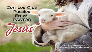 Con Los Ojos Puestos en Mi Pastor "Jesús" 1 Pedro 2:21-24 Nueva Versión Internacional - Español