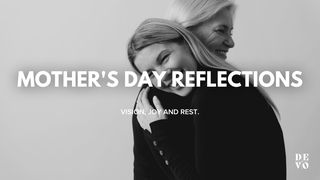 Mother's Day Reflections Matthew 11:30 New American Standard Bible - NASB 1995