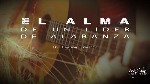 El alma de un Líder de Alabanza