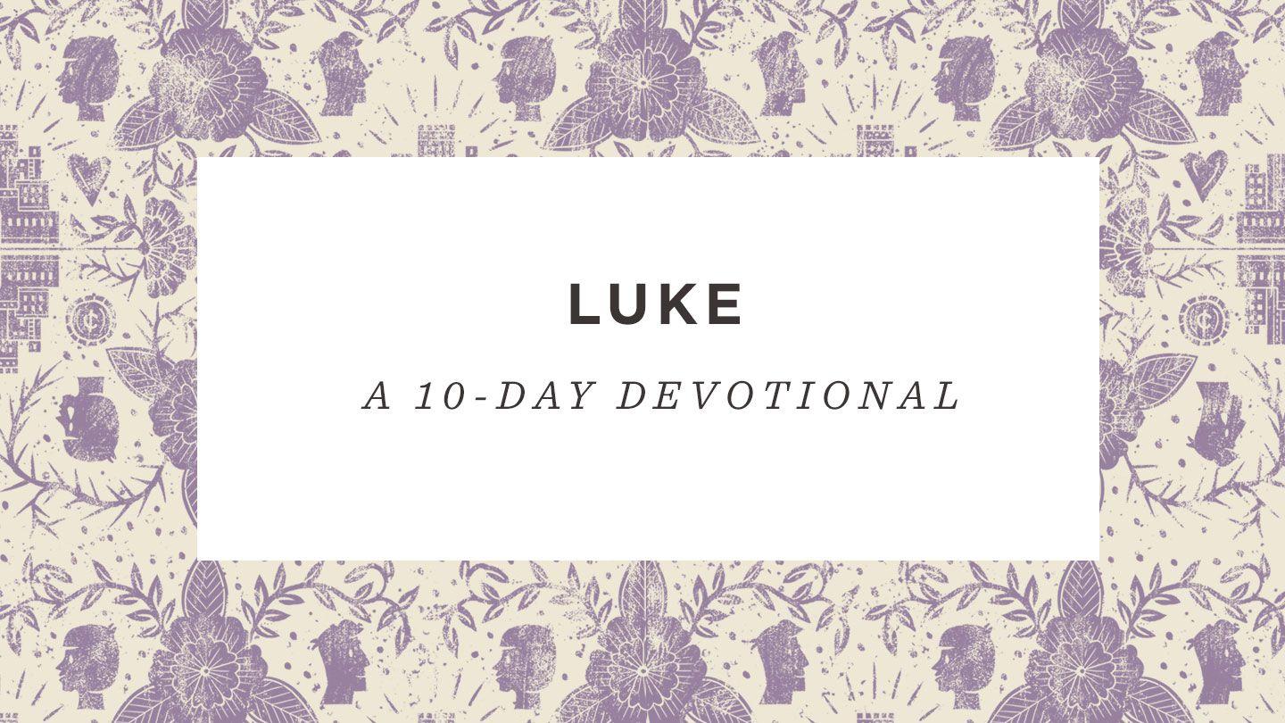 Luke: A 10-Day Devotional Reading Plan Luka 1 Iesu Keriso imo pai-dubi naiba kitouti dubu nou pai mea 1941
