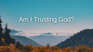 Am I Trusting God? Exodus 4:1 The Message