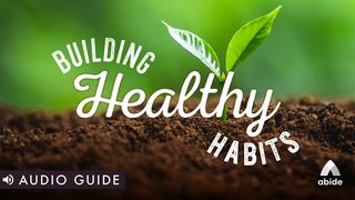 Building Healthy Habits Psalms 143:10 New American Bible, revised edition
