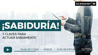 ¡Sabiduría! 7 Claves Para Actuar Sabiamente Colosenses 1:9 Biblia Reina Valera 1960