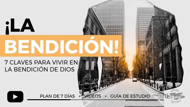 ¡La Bendición! 7 Claves Para Vivir en Su Bendición.