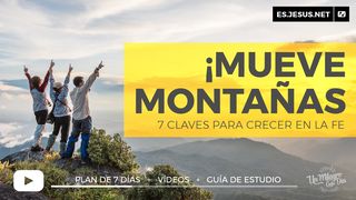 ¡Mueve Montañas! 7 Claves Para Crecer en La Fe. HEBREOS 11:1-2 La Palabra (versión española)