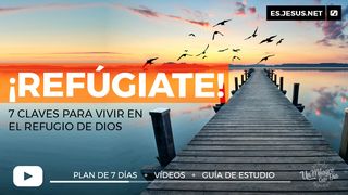 ¡Refúgiate! 7 Claves Para Experimentar Su Refugio Salmo 18:2 Nueva Versión Internacional - Español