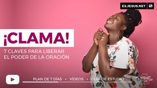 ¡Clama! 7 Claves Para Liberar El Poder De La Oración. Salmo 18:6 Nueva Versión Internacional - Español