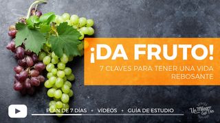 ¡Da Fruto! 7 Claves Para Tener Una Vida Rebosante. GÁLATAS 5:22 La Palabra (versión española)