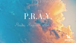 P. R. A. Y. Pause. Reflect. Ask. Yield. Psalm 103:10-11 English Standard Version 2016