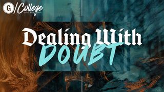 Dealing With Doubt Matthew 11:15 New King James Version