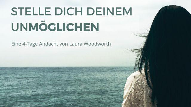 Stelle dich deinem Unmöglichen