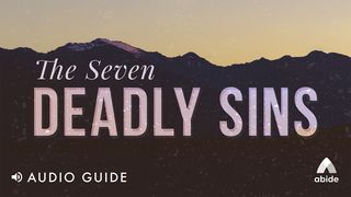 The Seven Deadly Sins Proverbs 6:6 New King James Version