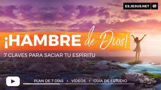 ¡Hambre De Dios! 7 Claves Para Saciar Tu Espíritu S. Juan 7:37-38 Biblia Reina Valera 1960