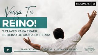 ¡Venga Tu Reino! 7 Claves Para Traer Su Reino Lucas 17:20-21 Nueva Versión Internacional - Español