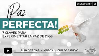 ¡Paz Perfecta! 7 Claves Para Experimentar Paz. COLOSENSES 3:15 Dios Habla Hoy Versión Española