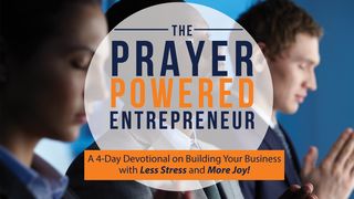 The Prayer Powered Entrepreneur: Building Your Business With Less Stress and More Joy Matthew 10:30 New International Version