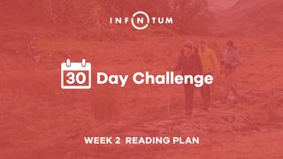 Infinitum 30 Day Challenge - Week Two Matthew 14:35 New Living Translation