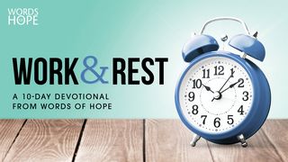 Work and Rest Mark 2:25-28 The Message