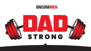 Uncommen: Dad Strong Deuteronomy 31:8 New Century Version