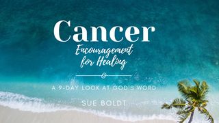 Cancer: Encouragement for Healing  The Books of the Bible NT