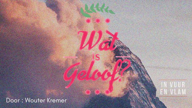 Wat is geloof?