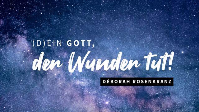 (D)ein Gott, der Wunder tut