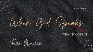 When God Speaks: What to Expect 1 Kings 17:2-7 New Living Translation
