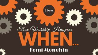 True Worship Happens When…  The Books of the Bible NT