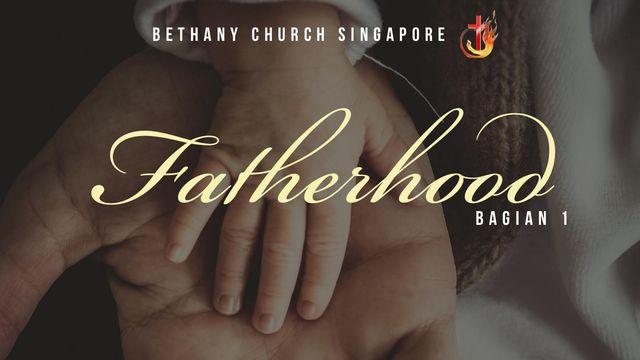 Fatherhood (Bagian 1)