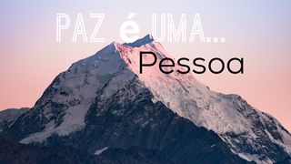Paz é uma Pessoa  Salmos 46:10 Nova Versão Internacional - Português