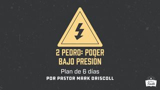 2 Pedro: Poder Bajo Presión 2 Pedro 3:5 Traducción en Lenguaje Actual