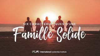 Six Caractéristiques D'une Famille Solide Ecclésiaste 4:10 Parole de Vie 2017