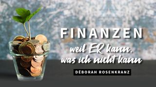 Finanzen - Weil Er kann, was ich nicht kann Epheser 3:20-21 Hoffnung für alle
