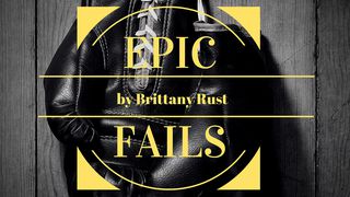 Epic Fails Numbers 12:3-8 The Message