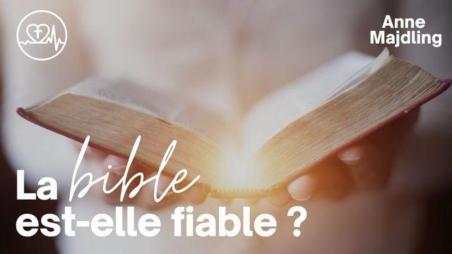 La Bible Est-Elle Fiable ?