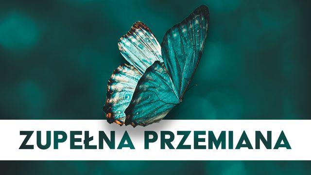 Zupełna przemiana