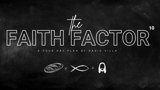 The Faith Factor John 6:10-13 The Message