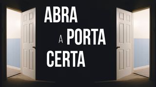 Abra a Porta Certa! João 10:7 Nova Versão Internacional - Português