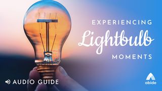 Experiencing Lightbulb Moments Luke 3:16 New Living Translation