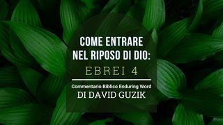 Come Entrare Nel Riposo Di Dio: Ebrei 4 Lettera agli Ebrei 4:1-13 Nuova Riveduta 2006