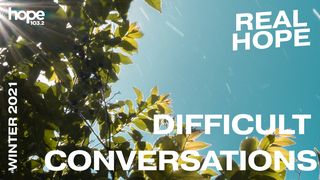 Real Hope: Difficult Conversations Proverbs 16:24 Amplified Bible