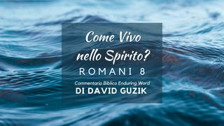 Come Vivo Nello Spirito?: Commentario Biblico Su Romani 8 EPISTOLA DI S. PAOLO A'~ROMANI 8:16-17 Diodati Bibbia 1885