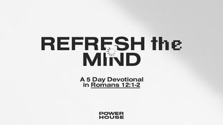 Refresh the Mind Romans 9:23 New Living Translation