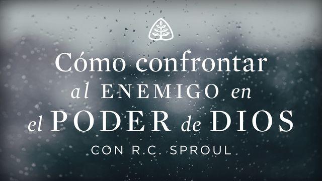 Cómo confrontar al enemigo en el poder de Dios