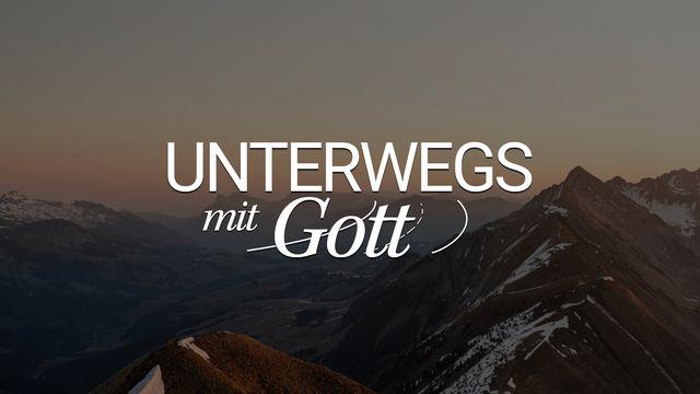 Unterwegs mit Gott