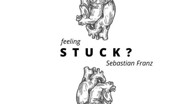 Feeling Stuck?