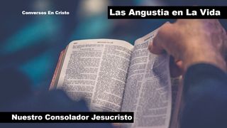 Las Angustia en La Vida Y Nuestro Consolador Jesucristo Proverbios 14:32 Traducción en Lenguaje Actual