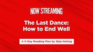Now Streaming Week 7: The Last Dance 2 Timothy 4:7 GOD'S WORD