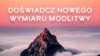 Doświadcz nowego wymiaru modlitwy V Mojżeszowa 30:4 Biblia Gdańska